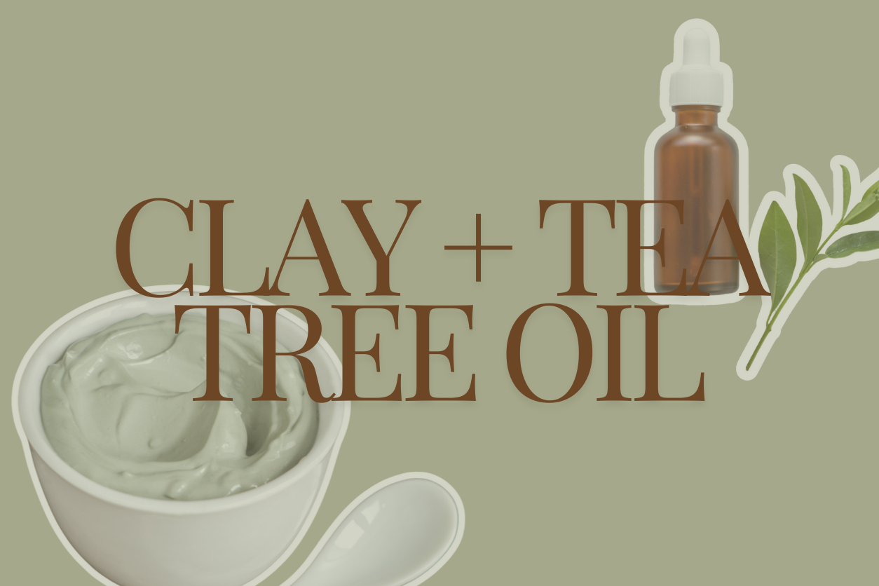 Clay and Tea Tree Oil Mask